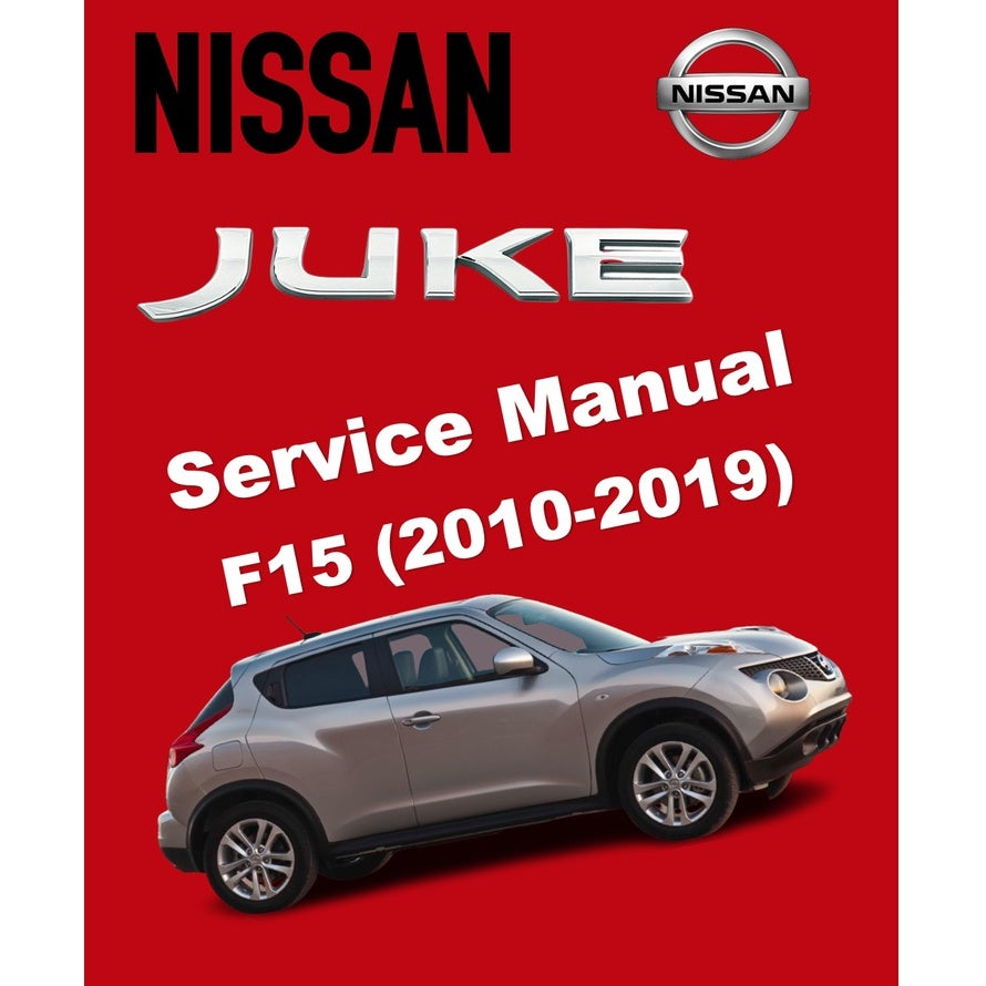 NISSAN JUKE F15 (2010-2019) SERVICE WORKSHOP MANUAL