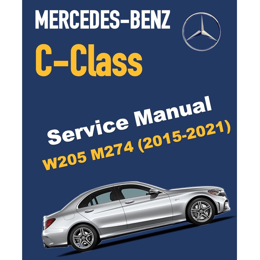 MERCEDES BENZ C-CLASS W205 M274 (2015-2021) SERVICE WORKSHOP MANUAL