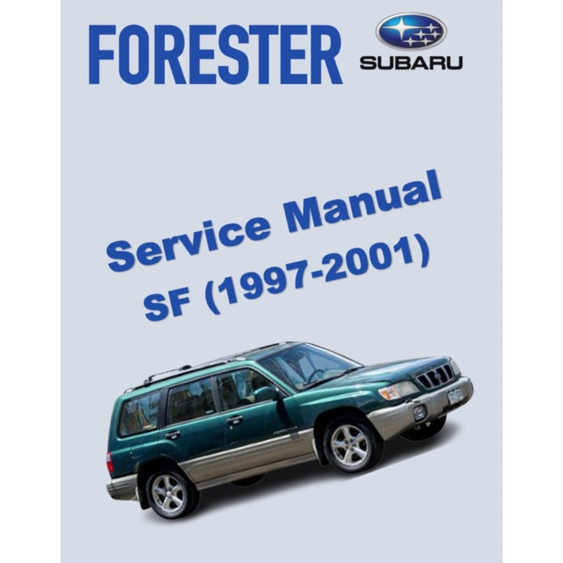 SUBARU FORESTER SF (1997-2001) SERVICE WORKSHOP MANUAL
