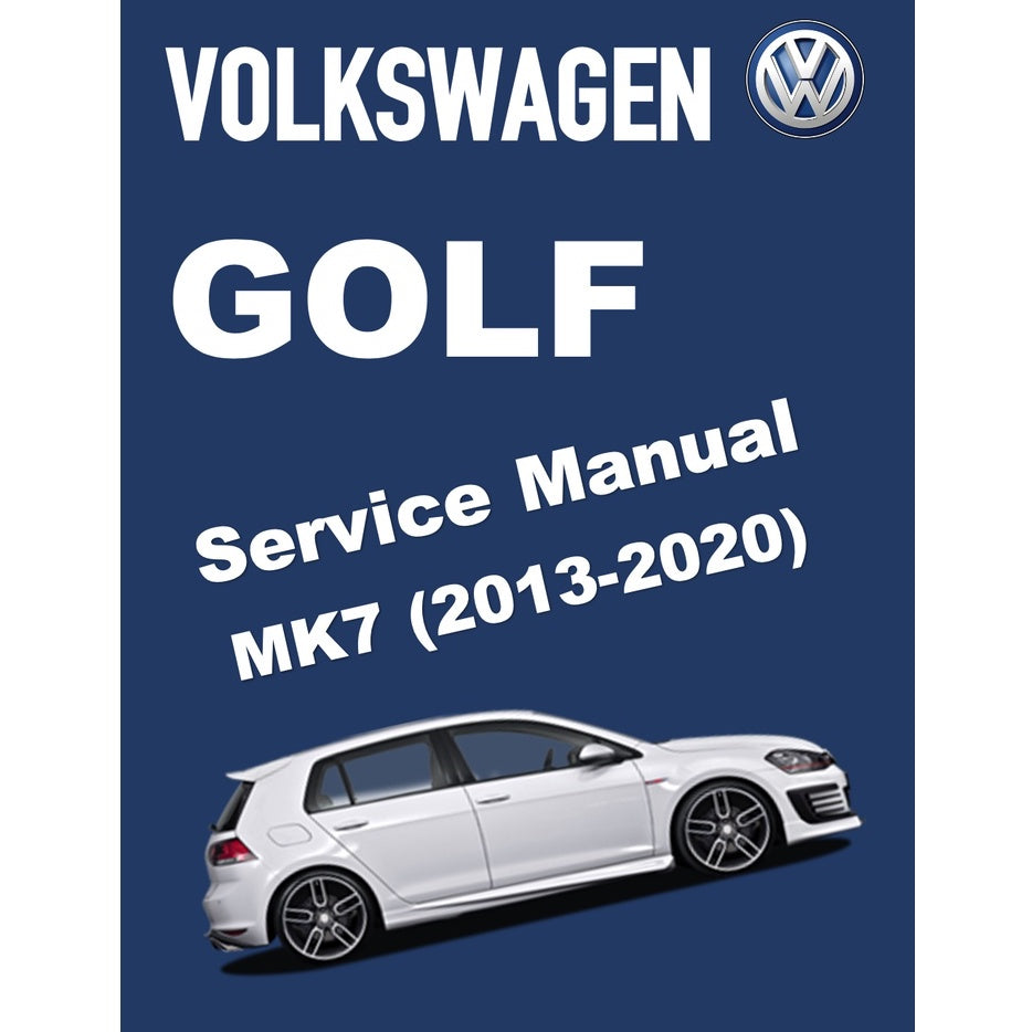 VW GOLF MK7 (2013-2020) SERVICE REPAIR WORKSHOP MANUAL