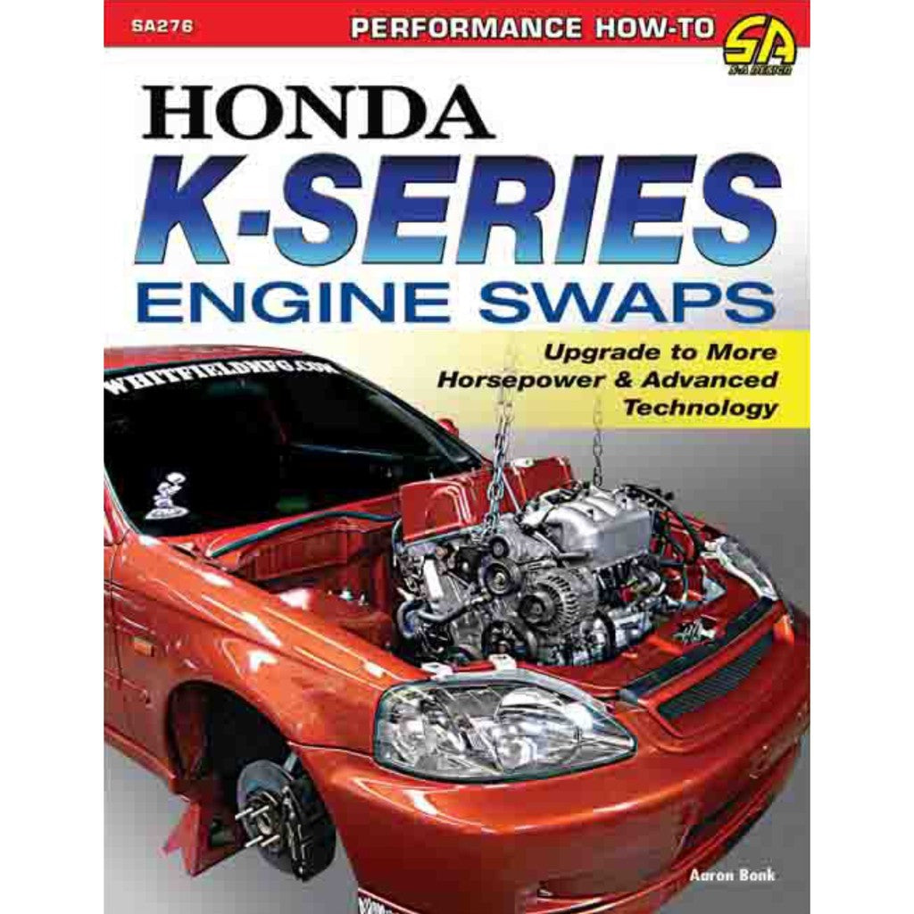 HONDA K-SERIES ENGINE SWAPS: Upgrade to More Horsepower & Advanced Technology (2014) - SA276 - Image 2