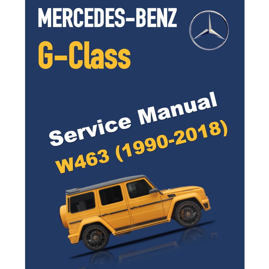MERCEDES BENZ G-CLASS W463 (1990-2018) SERVICE WORKSHOP MANUAL