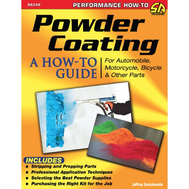 POWDER COATING: A HOW TO GUIDE - Jeff Zurschmeide - SA349