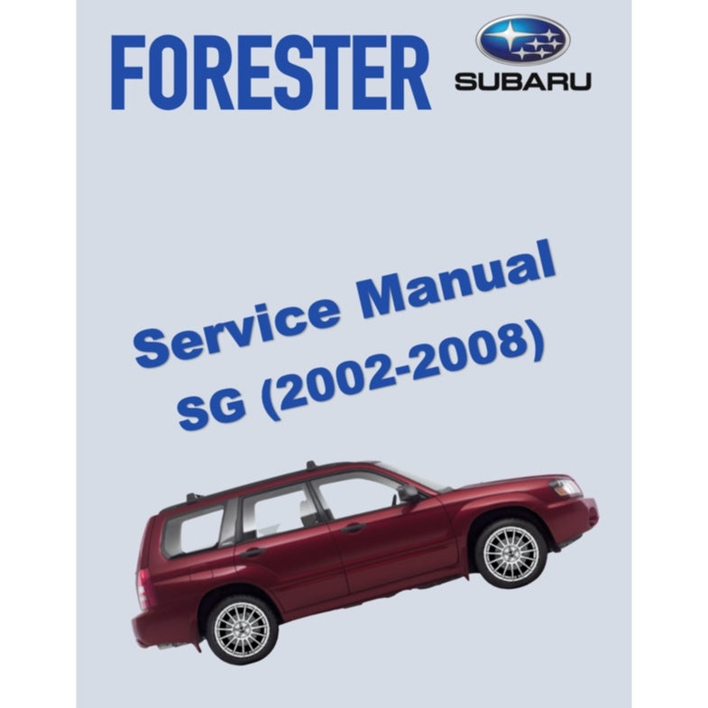SUBARU FORESTER SG (2002-2008) SERVICE WORKSHOP MANUAL