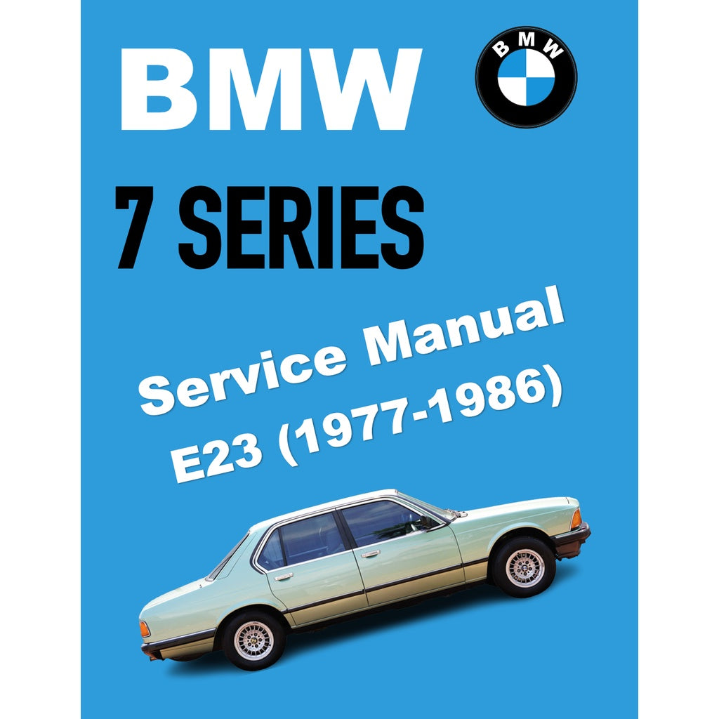 BMW 728-745i E23 (1977-1986) FACTORY SERVICE REPAIR WORKSHOP MANUAL