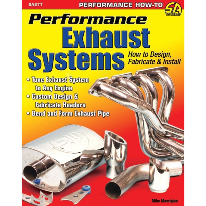 PERFORMANCE EXHAUST SYSTEMS: HOW TO DESIGN, FABRICATE & INSTALL - SA277 - Image 2