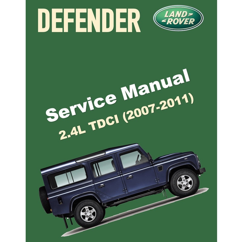 LAND ROVER DEFENDER 90/110/130 2007-2011 SERVICE REPAIR WORKSHOP MANUAL