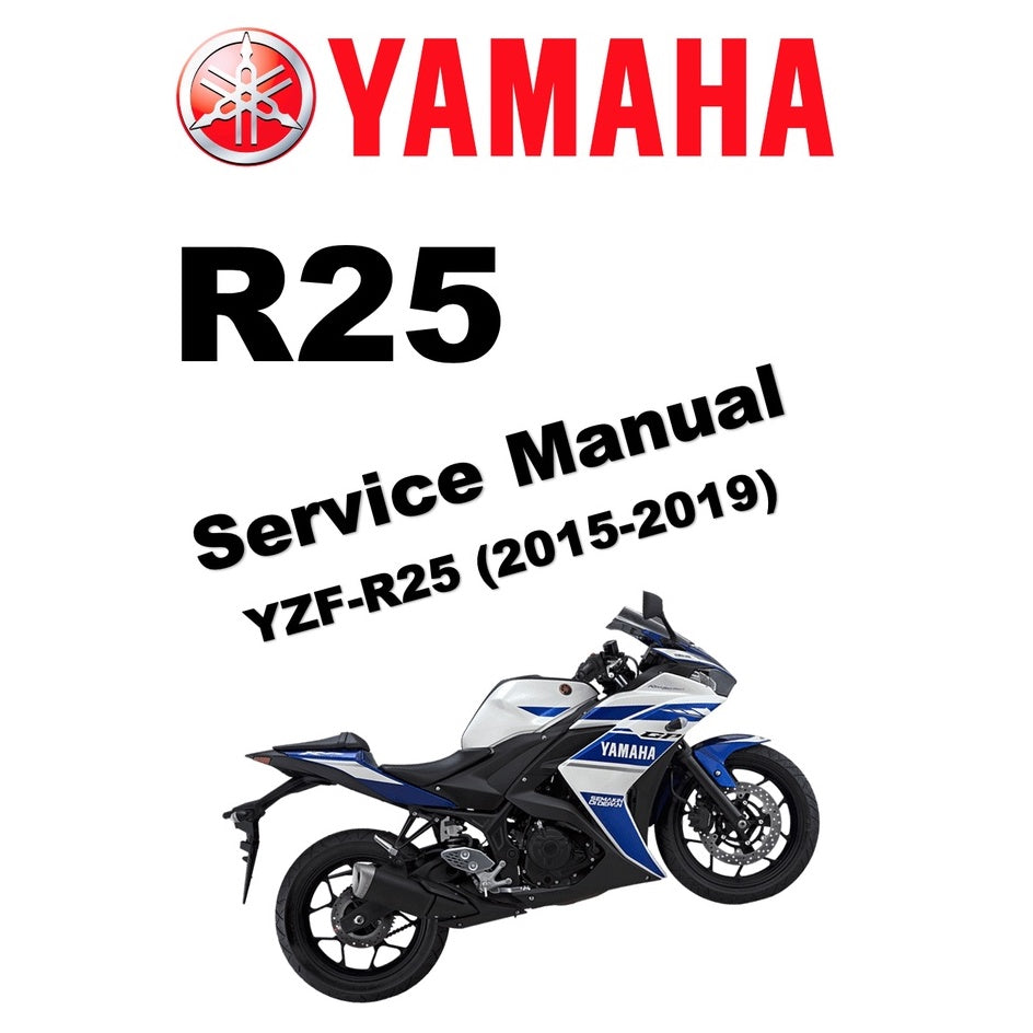 YAMAHA YZF-R25 (2015-2019) SERVICE WORKSHOP MANUAL + PARTS CATALOGUE+OWNER'S MANUAL
