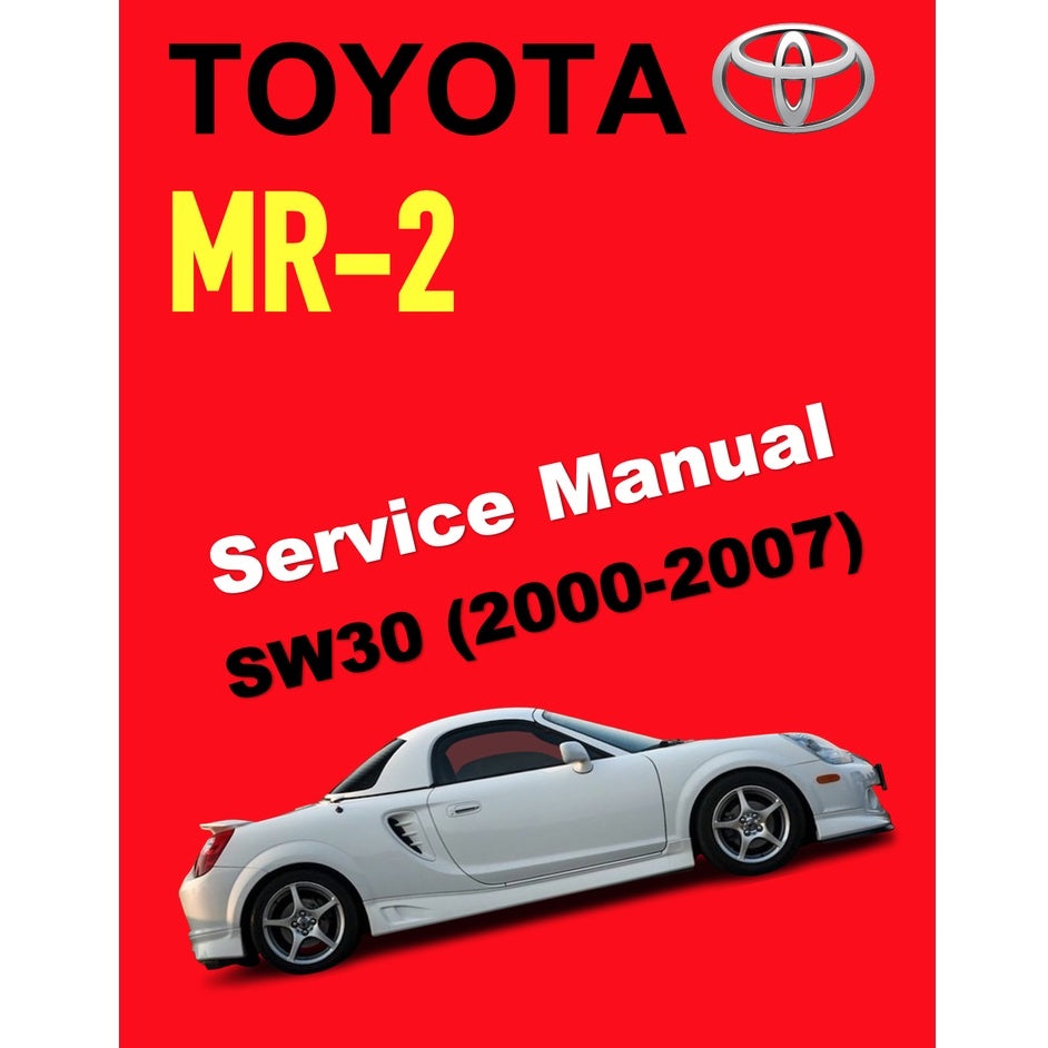 TOYOTA MR-2 SW30 - SPYDER (2000-2007) SERVICE WORKSHOP MANUAL