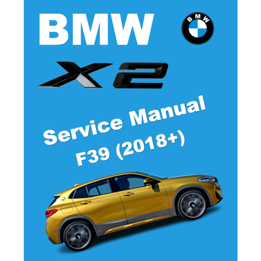 BMW X2 F39 (2018-2023) SERVICE WORKSHOP MANUAL