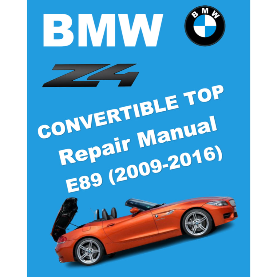 BMW Z4 E89 (2009-2016) CONVERTIBLE TOP SERVICE REPAIR MANUAL