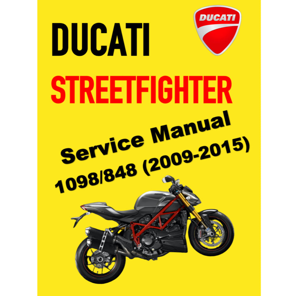 DUCATI STREETFIGHTER/S 1098 / 848 (2009-2015) SERVICE WORKSHOP MANUAL + PARTS CATALOGUE + OWNER'S MANUAL