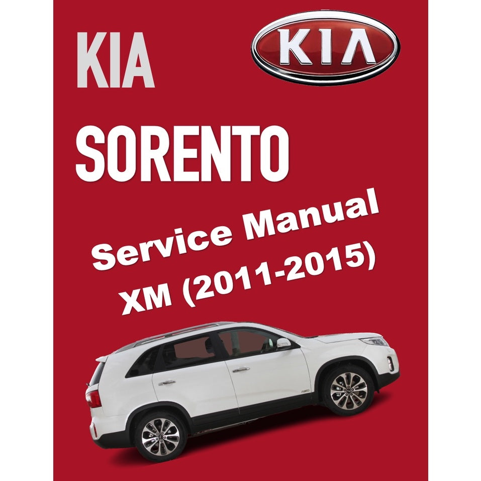 KIA SORENTO XM (2011-2015) SERVICE WORKSHOP MANUAL