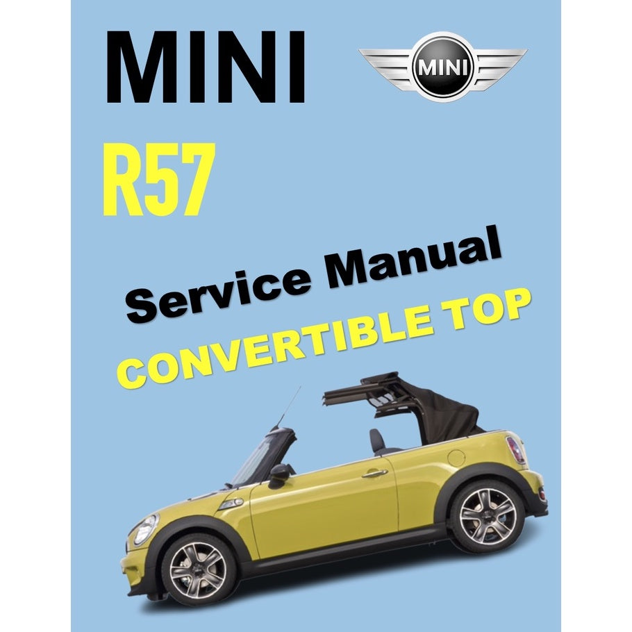 MINI COOPER R57 (2009-2013) CONVERTIBLE TOP SERVICE & REPAIR MANUAL