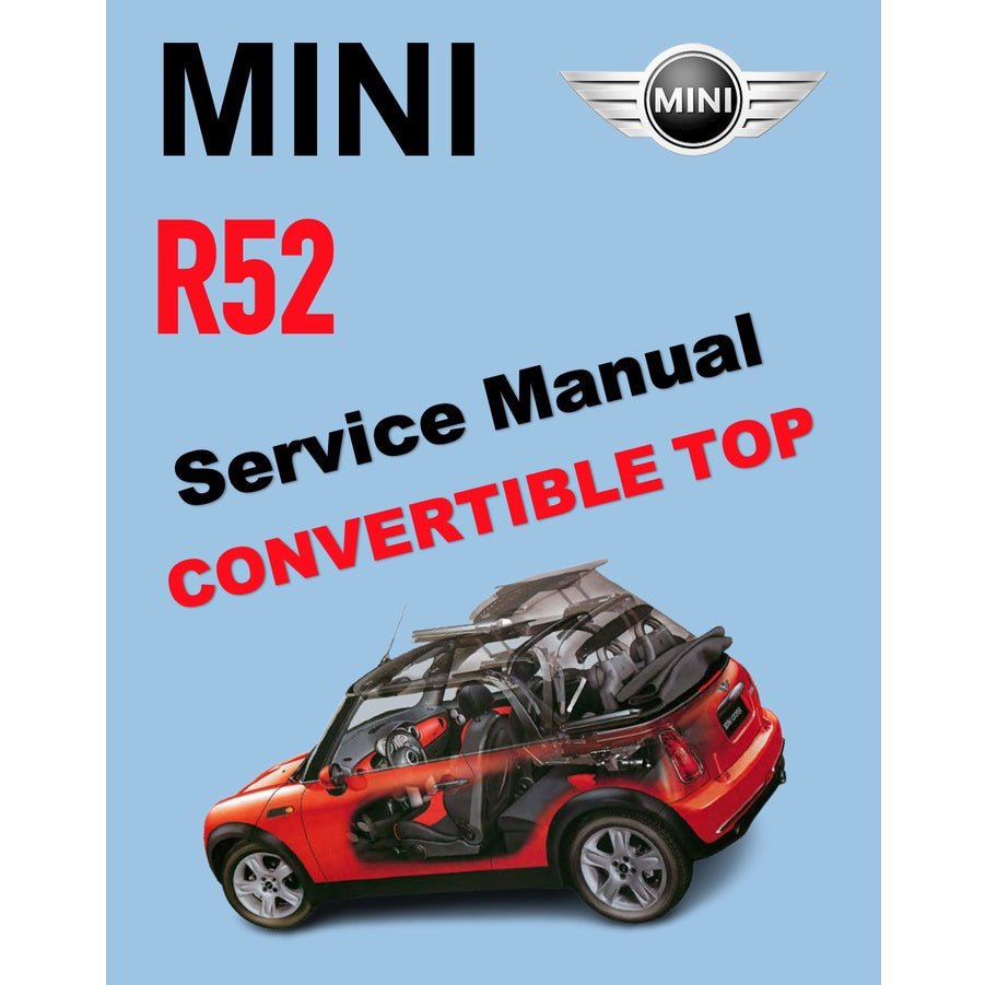 Mini Cooper R52 (2004-2006) CONVERTIBLE TOP SERVICE & REPAIR MANUAL