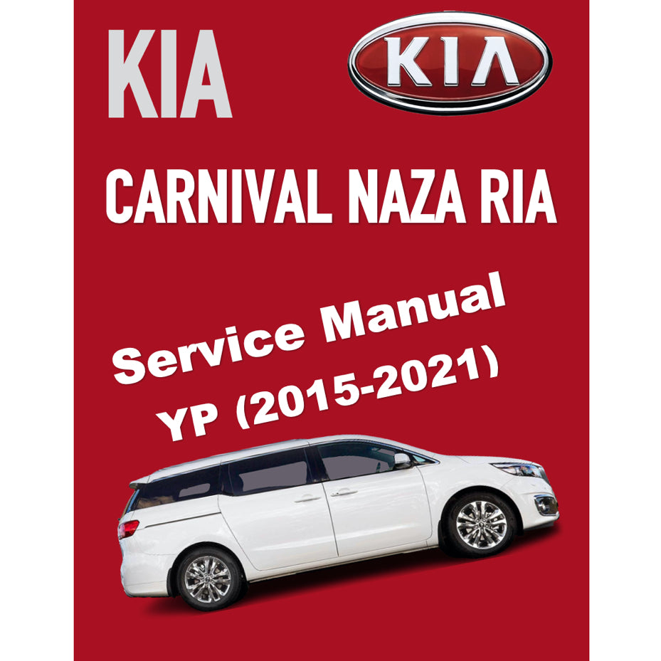 NAZA RIA KIA CARNIVAL YP (2015-2021) SERVICE WORKSHOP MANUAL