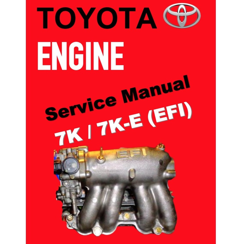 TOYOTA ENGINE 7K & 7K-E (EFI) SERVICE REPAIR WORKSHOP MANUAL - TOYOTA LITEACE TOWNACE UNSER KIJANG