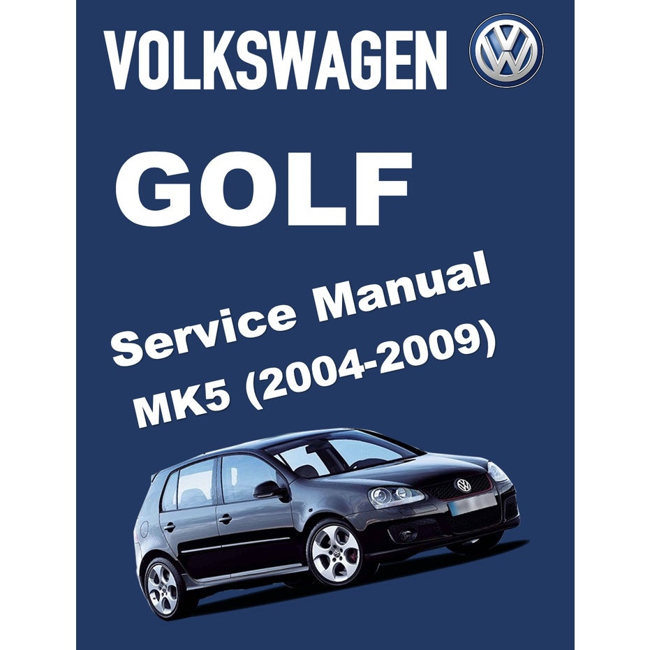 VW GOLF MK5 (2004-2009) SERVICE WORKSHOP MANUAL