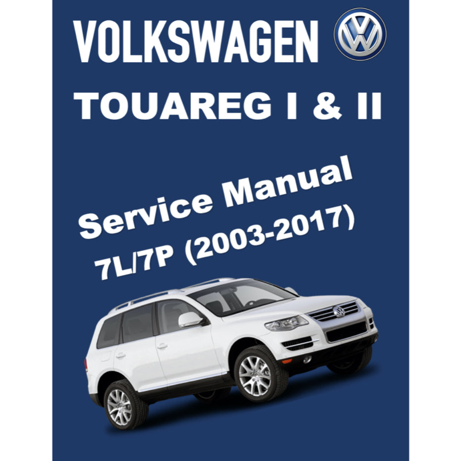 VW TOUAREG I & II 7L / 7P (2003-2017) SERVICE WORK MANUAL