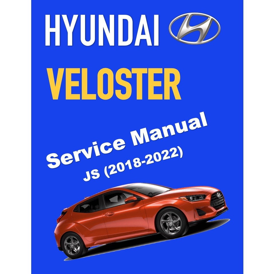 HYUNDAI VELOSTER JS (2018-2022) SERVICE WORKSHOP MANUAL