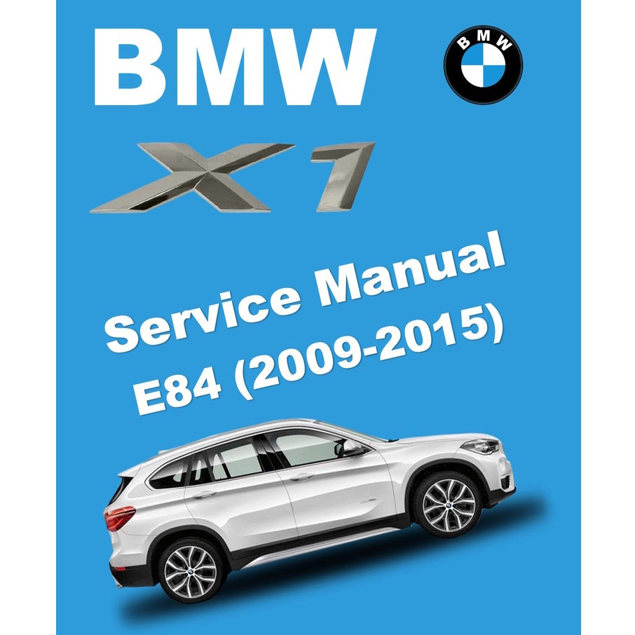 BMW X1 E84 (2009-2015) SERVICE WORKSHOP MANUAL