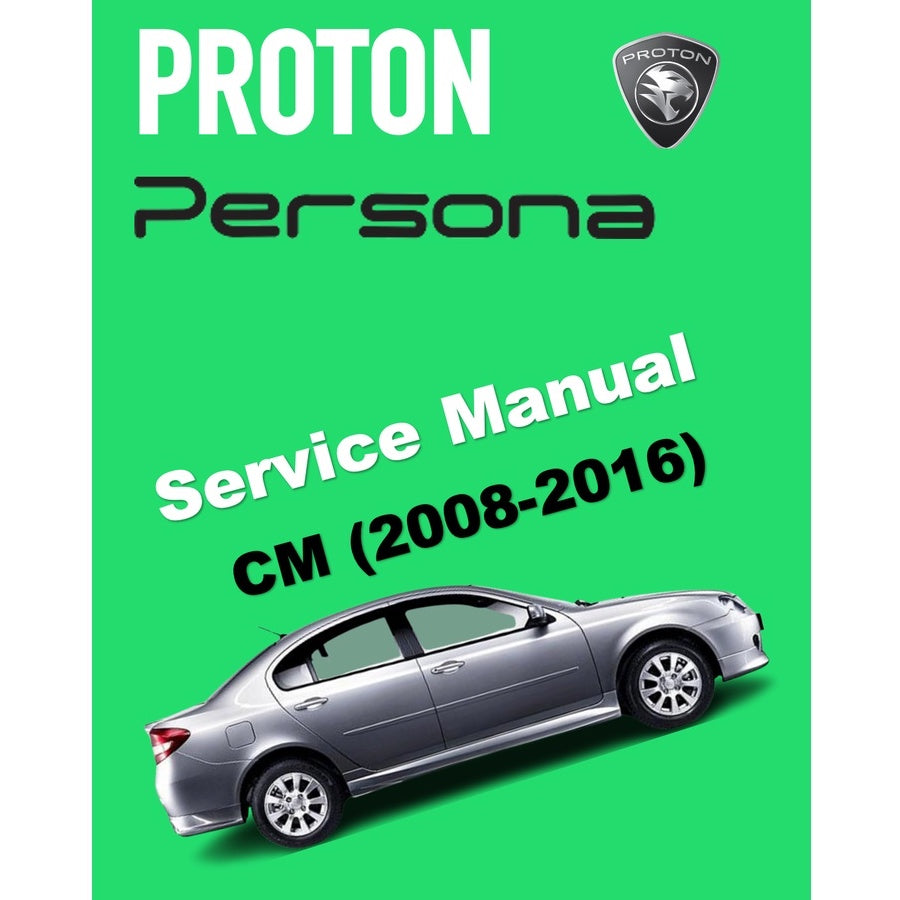 PROTON PERSONA CM (2008-2016) SERVICE WORKSHOP MANUAL