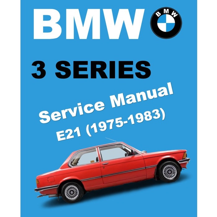 BMW 320 323i (E21)1975-1983 SERVICE WORKSHOP MANUAL