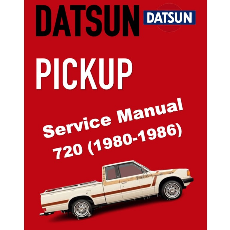DATSUN PICKUP 720 (1980-1986) SERVICE WORKSHOP MANUAL