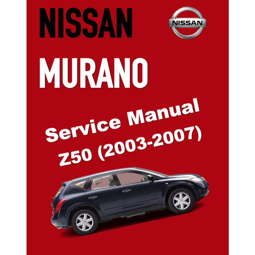 NISSAN MURANO Z50 (2003-2007) SERVICE WORKSHOP MANUAL
