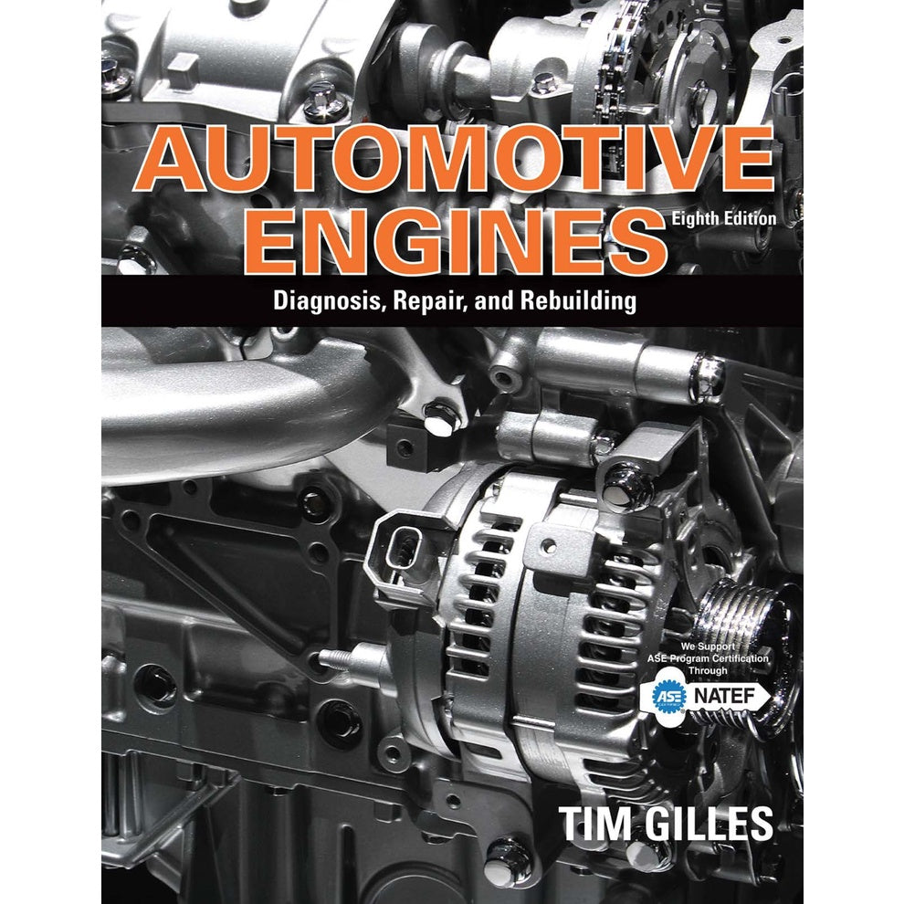 Automotive Engines: Diagnosis, Repair, Rebuilding - Tim Gilles (Ed. 2018)