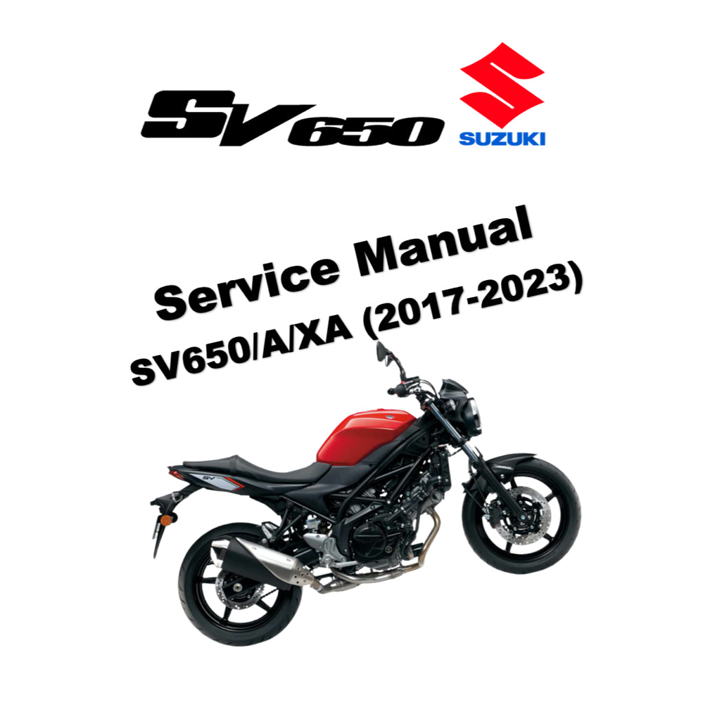 SUZUKI SV650 SV650/A/XA "L7-L9" (2017-2023) SERVICE WORKSHOP MANUAL + PARTS CATALOGUE + OWNER'S MANUAL