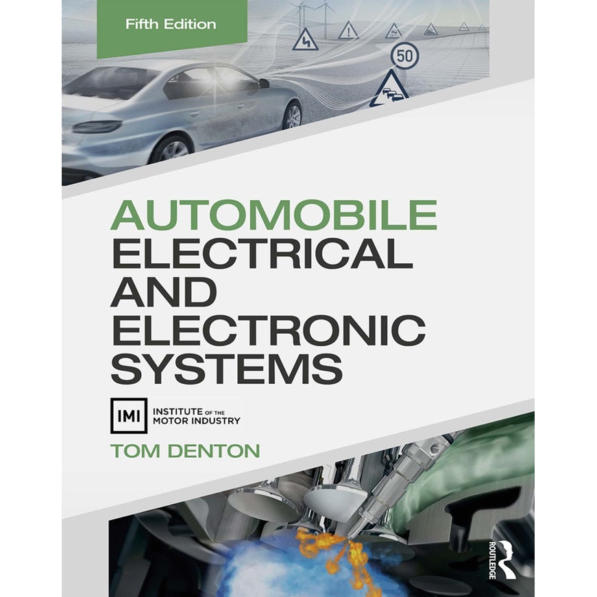 AUTOMOBILE ELECTRICAL AND ELECTRONIC SYSTEMS, 5th Edition, 2018 - TOM DENTON