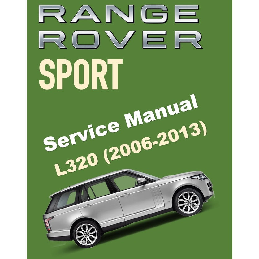RANGE ROVER SPORT L320 (2006-2013) SERVICE WORKSHOP MANUAL