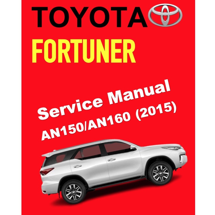 TOYOTA FORTUNER AN150/ AN160 (2015-2022) SERVICE WORKSHOP MANUAL
