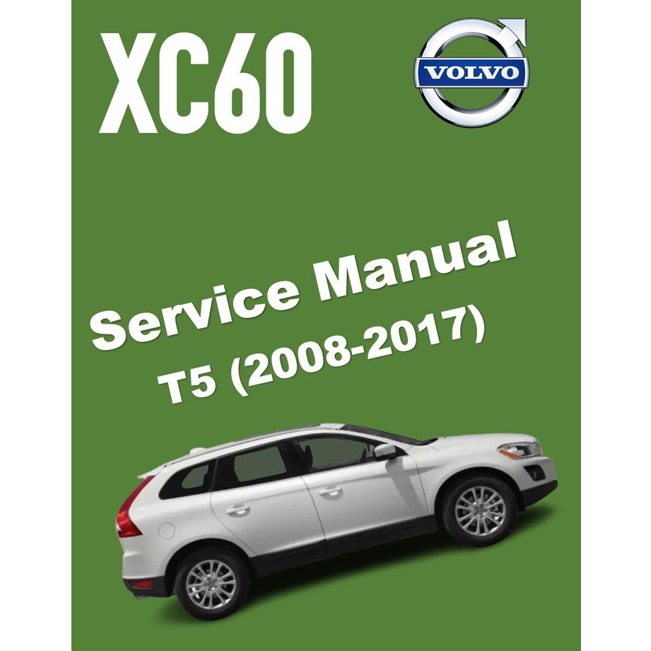 VOLVO XC60 T5 (2008-2017) SERVICE WORKSHOP MANUAL