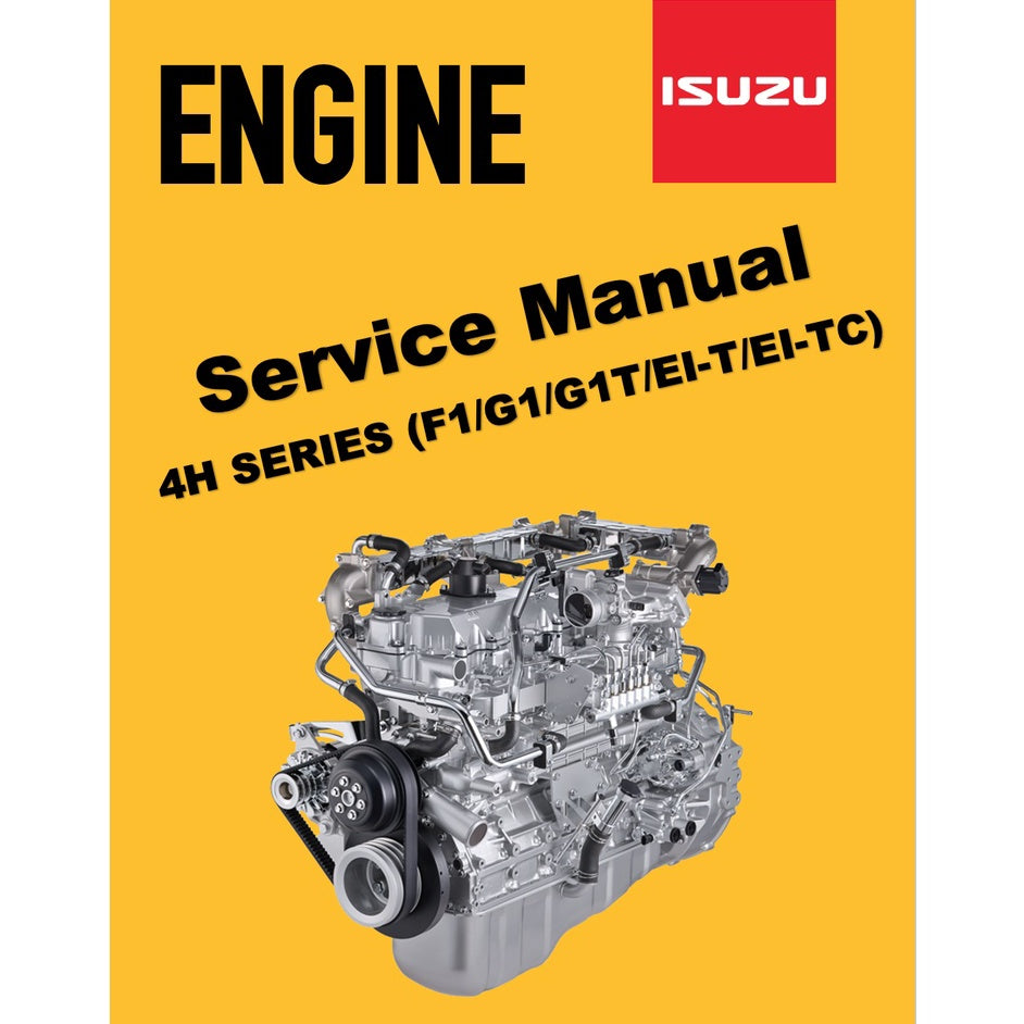 ISUZU ENGINE 4H SERIES (4HF1/G1/G1T/EI-T/EI-TC) SERVICE WORKSHOP MANUAL