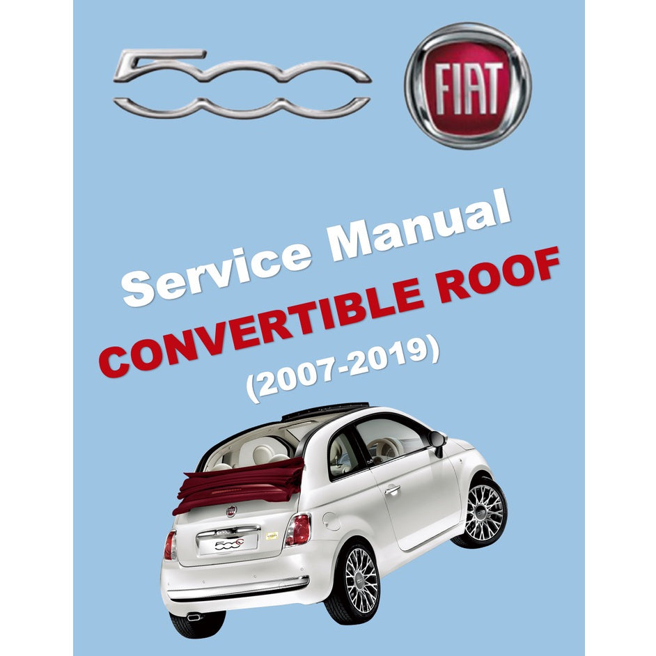 FIAT 500 C (2007-2019) CONVERTIBLE ROOF SERVICE & REPAIR MANUAL - Image 2