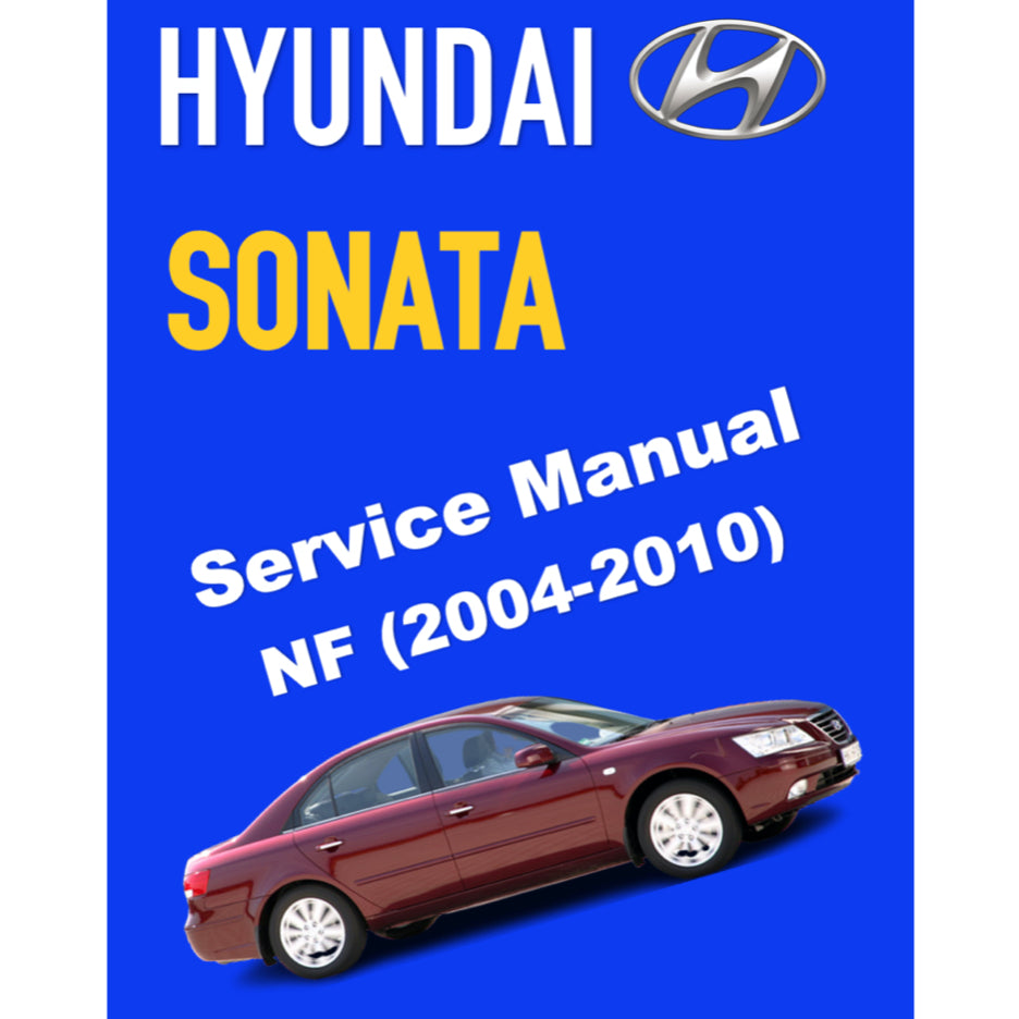 HYUNDAI SONATA NF (2004-2010) SERVICE WORKSHOP MANUAL