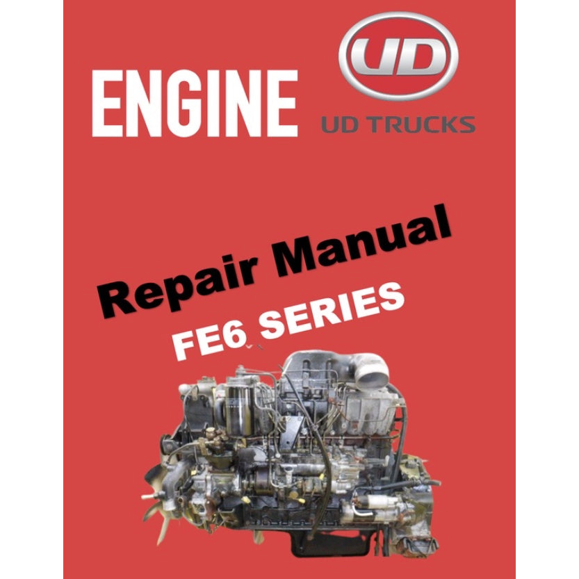 NISSAN UD DIESEL ENGINE FE6 / FE6A / FE6B / FE6T / FE6TA SERVICE REPAIR MANUAL