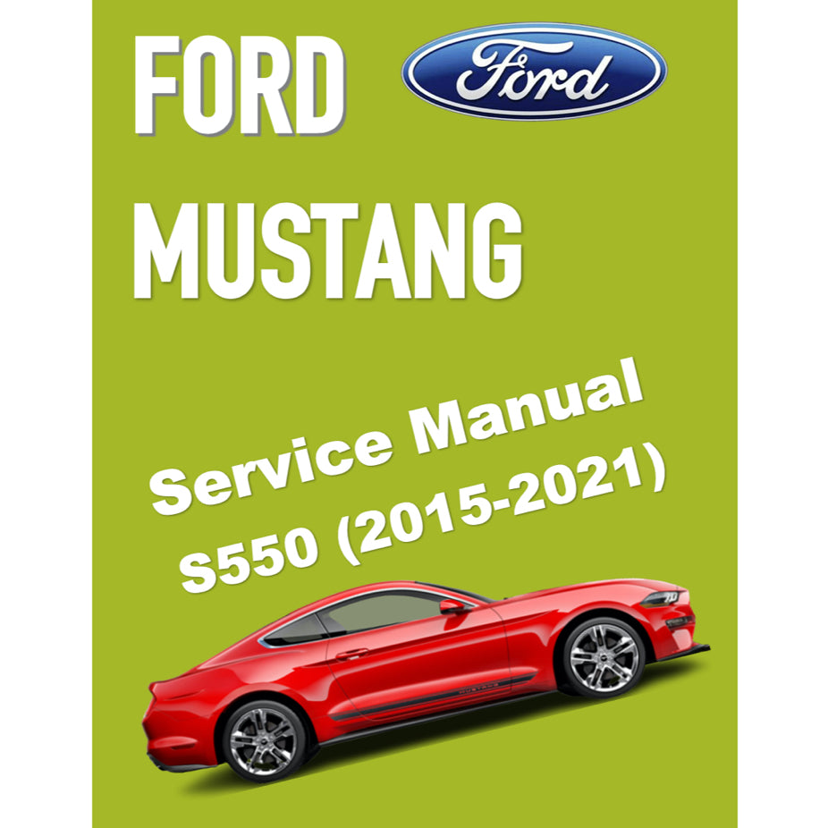 FORD MUSTANG S550 (2015-2021) SERVICE WORKSHOP MANUAL