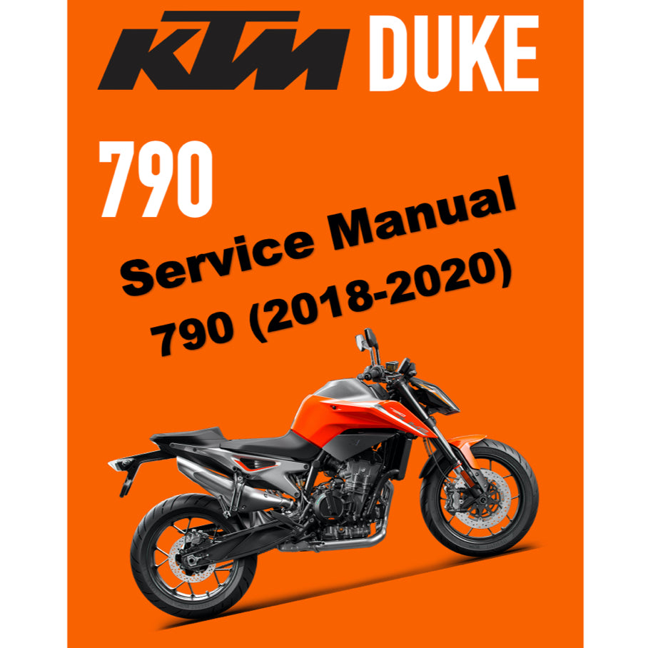 KTM DUKE 790 (2018-2020) SERVICE WORKSHOP MANUAL + PARTS CATALOGUE + OWNER'S MANUAL