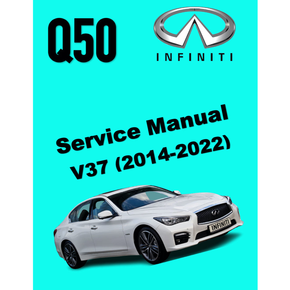 INFINITI Q50 (2014-2022) SERVICE WORKSHOP MANUAL