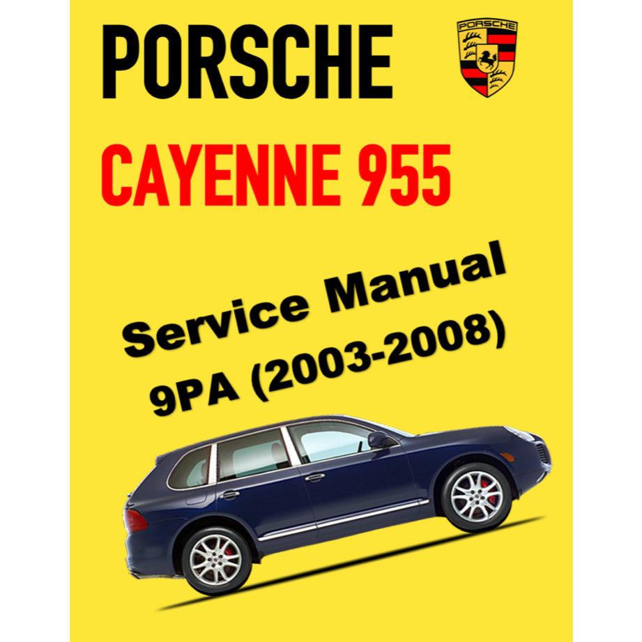 PORSCHE CAYENNE 955 9PA (2003-2008) SERVICE WORKSHOP MANUAL + PARTS CATALOGUE