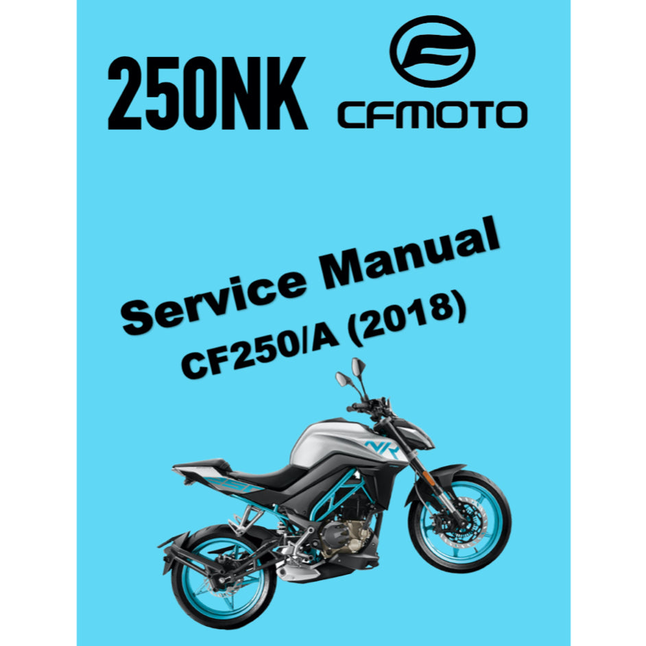 CFMOTO 250NK CF250/A (2018-2023) SERVICE WORKSHOP MANUAL + PARTS CATALOGUE + OWNER'S MANUAL