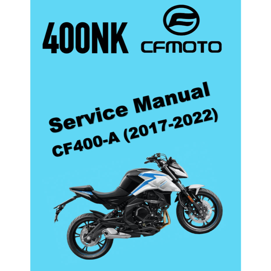 CFMOTO 400NK CF400-A (2017-2022) SERVICE WORKSHOP MANUAL + PARTS CATALOGUE + OWNER'S MANUAL