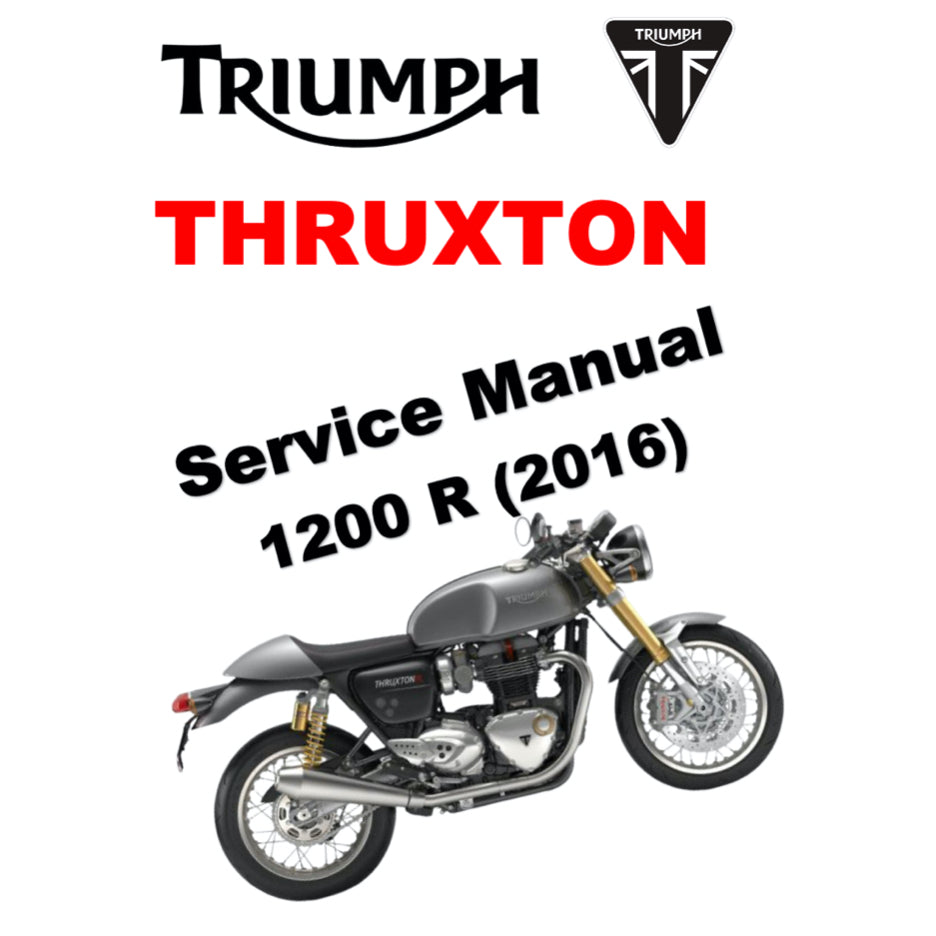 TRIUMPH THRUXTON R 1200 (2016-2023) SERVICE WORKSHOP MANUAL + OWNER'S MANUAL