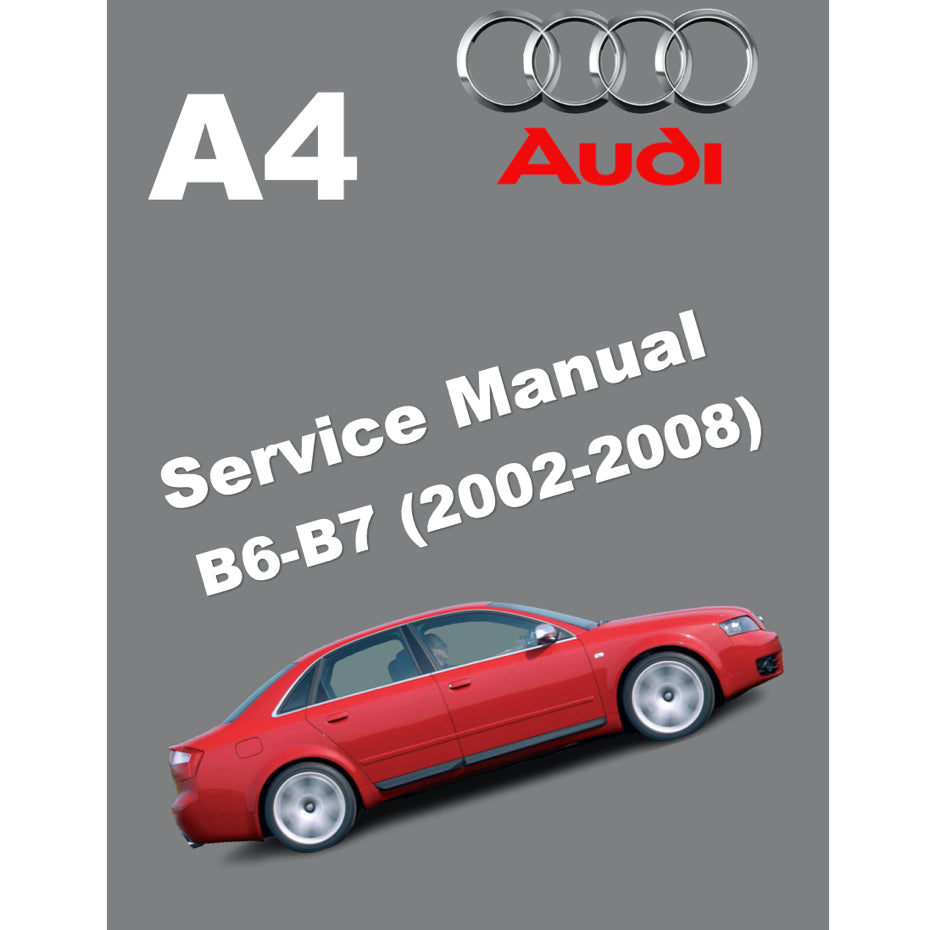 Audi A4 B6-B7 (2002-2008) FACTORY SERVICE REPAIR WORKSHOP MANUAL