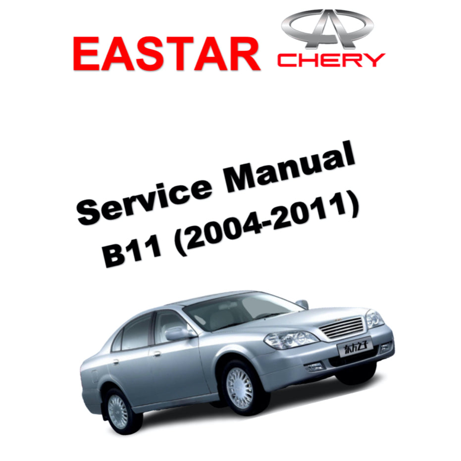 CHERY EASTAR B11 (2004-2011) SERVICE WORKSHOP MANUAL