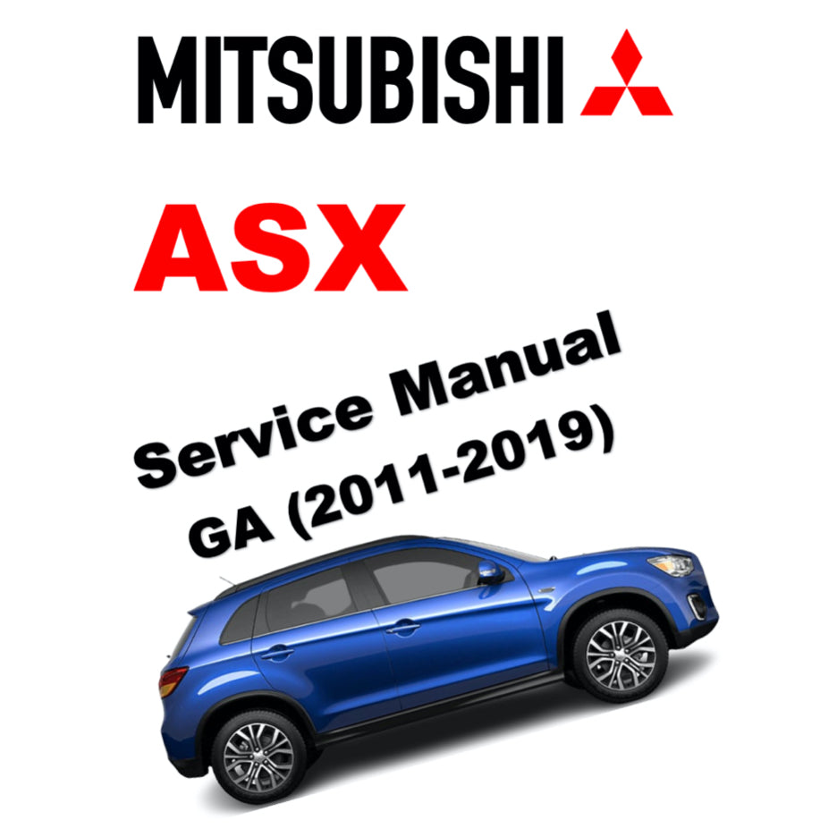 ASX MITSUBISHI ASX (2011-2019) SERVICE WORKSHOP MANUAL