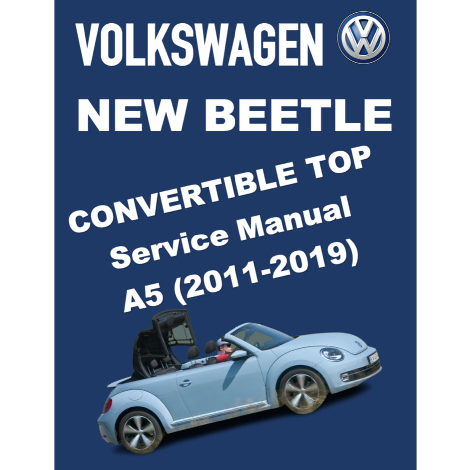 VW NEW BEETLE A5 (2011-2019) CONVERTIBLE TOP SERVICE WORKSHOP MANUAL